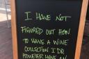 A holidaying reader on the island of Nantucket, south of Boston, finds herself identifying with this sign outside a wine store. And no, that's not an excuse to start a limerick competition.