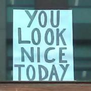 Author Deedee Cuddihy spotted this cheering sign in the window of a tenement on Duke Street, across from a bus stop. It’s always nice to be complimented, though some ungrateful wretches may prefer flattery from a person rather than a pane of glass.